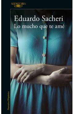 Coperta cărții 'Lo Mucho Que Te Am� / How Much I Loved You - Eduardo Sacheri'