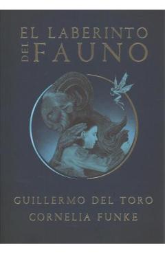 Coperta cărții 'El Laberinto del Fauno / Pan's Labyrinth: The Labyrinth of the Faun - Guillermo Del Toro'