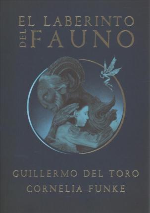 Coperta cărții 'El Laberinto del Fauno / Pan's Labyrinth: The Labyrinth of the Faun - Guillermo Del Toro'