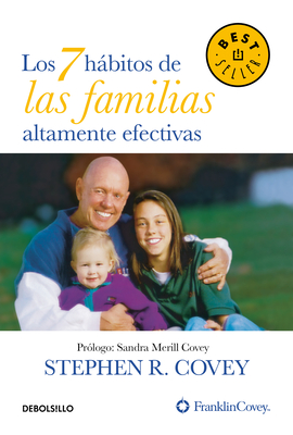 Los 7 H&#65533;bitos de Las Familias Altamente Efectivas / The 7 Habits of Highly Effective Families - Stephen R. Covey