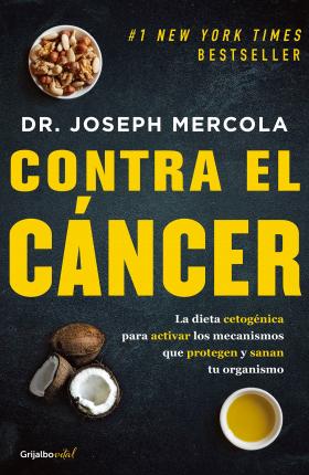 Contra El C�ncer / Fat for Fuel: A Revolutionary Diet to Combat Cancer, Boost Brain Power, and Increase Your Energy - Joseph Mercola