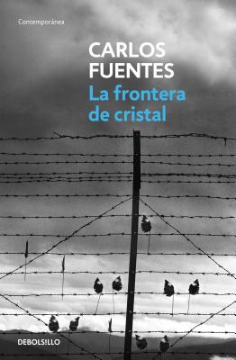 La Frontera de Cristal / The Crystal Frontier - Carlos Fuentes