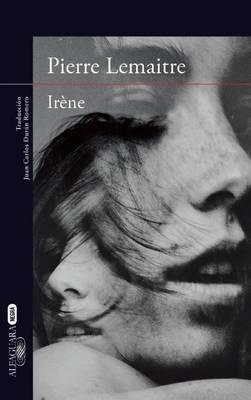 Irene (Spanish Edition) - Pierre Lemaitre