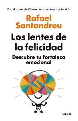 Los Lentes de la Felicidad / The Lenses of Happinessillustrates - Rafael Santandreu
