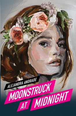 Moonstruck at Midnight - Alejandra Andrade