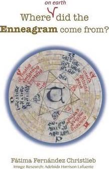 Where (on Earth) did the Enneagram come from? - F�tima Fern�ndez Christlieb