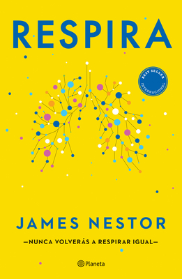 Respira: La Nueva Ciencia de Un Arte Olvidado - Nestor James