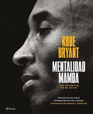 Mentalidad Mamba / The Mamba Mentality: Los Secretos de Mi Exito - Kobe Bryant