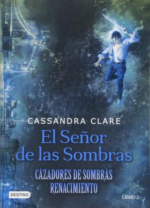 El Se�or de Las Sombras = Lord of Shadows - Clare