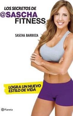 Los Secretos de Sascha Fitness - Sascha Barboza