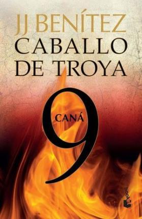 Caballo de Troya 9. Cana (MM) - J. J. Benitez