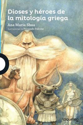 Dioses y Heroes de La Mitologia Griega - Ana Maria Shua