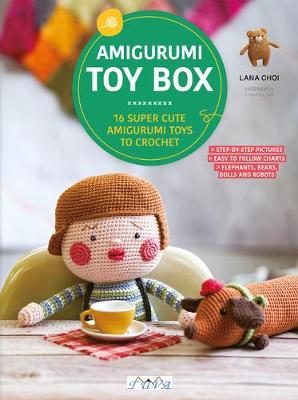 Amigurumi Toy Box: 16 Super Cute Amigurumi Toys to Crochet - Lana Choi