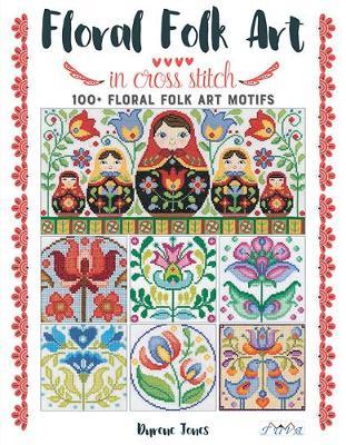 Floral Folk Art in Cross Stitch - Durene Jones