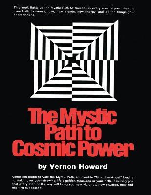 The Mystic Path to Cosmic Power - Vernon Howard