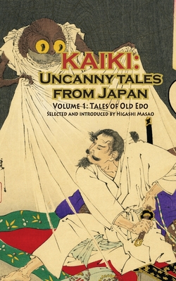 Tales of Old Edo - Kaiki: Uncanny Tales from Japan, Vol. 1 - Masao Higashi