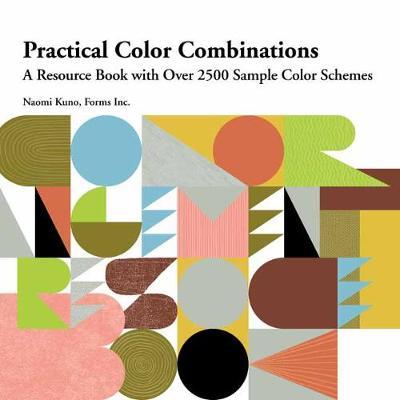 Practical Color Combinations: A Resource Book with Over 2500 Sample Color Schemes - Naomi Kuno