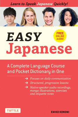 Easy Japanese: A Complete Language Course and Pocket Dictionary in One (Free Online Audio) - Emiko Konomi