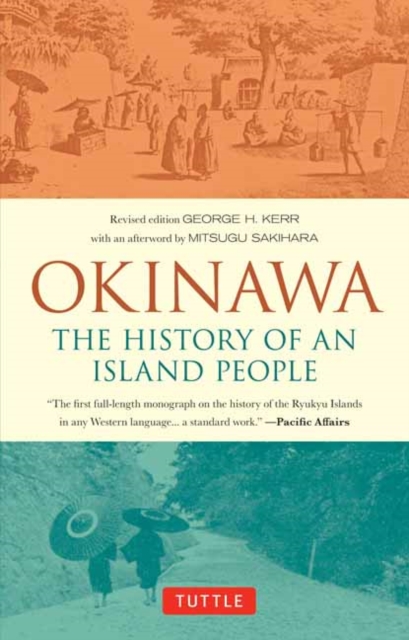 Okinawa: The History of an Island People - George Kerr