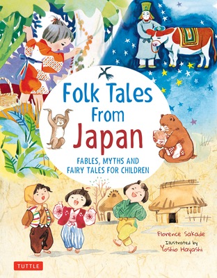 Folk Tales from Japan: Fables, Myths and Fairy Tales for Children - Florence Sakade