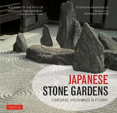 Japanese Stone Gardens: Origins, Meaning & Form - Stephen Mansfield