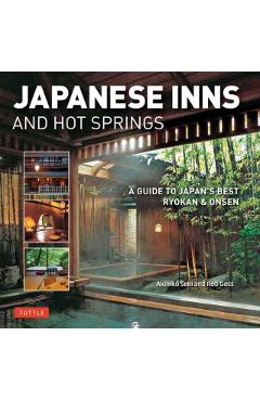 Japanese Inns and Hot Springs: A Guide to Japan's Best Ryokan & Onsen - Rob Goss