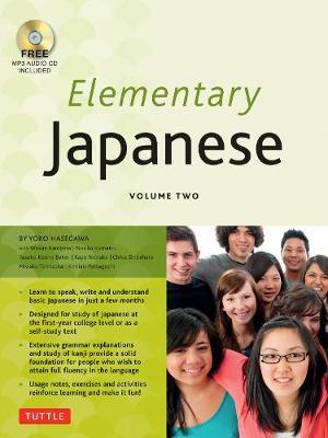 Elementary Japanese Volume Two: This Intermediate Japanese Language Textbook Expertly Teaches Kanji, Hiragana, Katakana, Speaking & Listening (Audio-C - Yoko Hasegawa