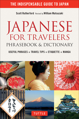 Japanese for Travelers Phrasebook & Dictionary: Useful Phrases + Travel Tips + Etiquette + Manga - Scott Rutherford