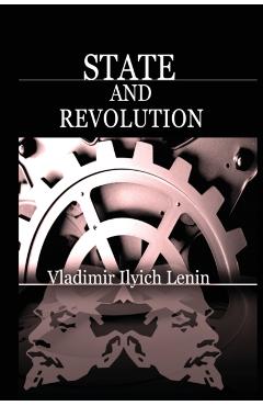 State and Revolution - Vladimir Ilich Lenin