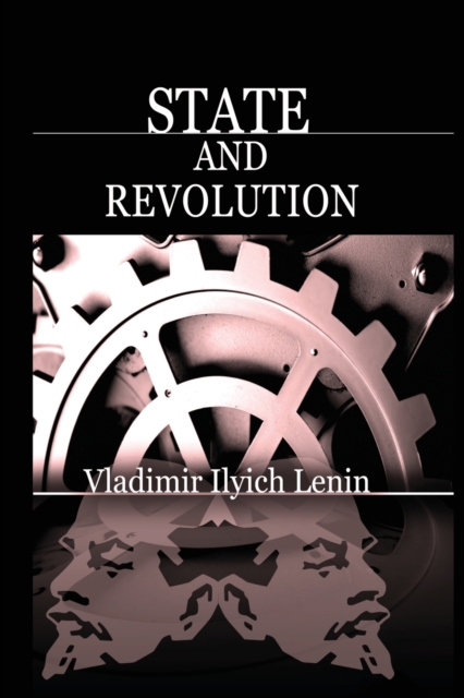 State and Revolution - Vladimir Ilich Lenin