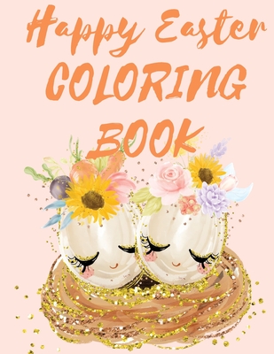Happy Easter Coloring Book.Stunning Mandala Eggs Coloring Book for Teens and Adults, Have Fun While Celebrating Easter with Easter Eggs. - Cristie Jameslake
