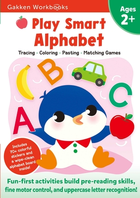 Play Smart Alphabet Age 2+: At-Home Activity Workbook - Gakken Early Childhood Experts
