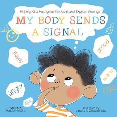 My Body Sends A Signal: Helping Kids Recognize Emotions and Express Feelings - Natalia Maguire