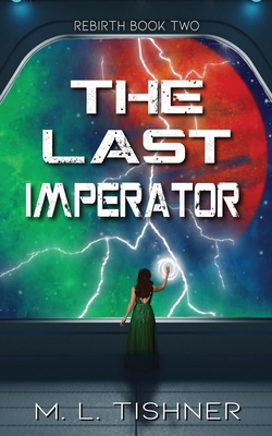 Coperta cărții 'The Last Imperator - M. L. Tishner'