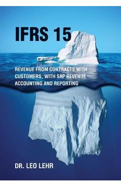 Coperta cărții 'Ifrs 15: Revenue from contracts with customers, with SAP Revenue Accounting and Reporting - Leo Lehr'