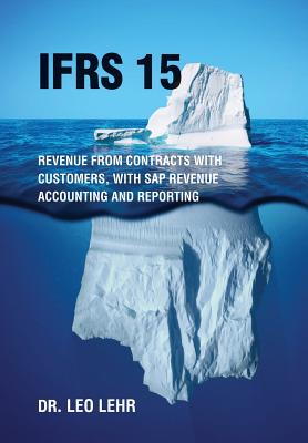 Ifrs 15: Revenue from contracts with customers, with SAP Revenue Accounting and Reporting - Leo Lehr
