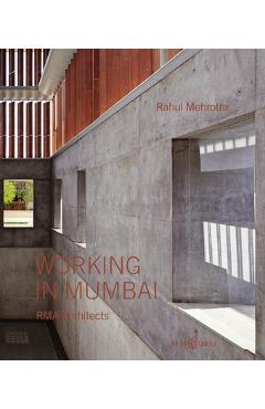 Coperta cărții 'Working in Mumbai: Rma Architects - Rahul Mehrotra'
