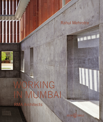 Working in Mumbai: Rma Architects - Rahul Mehrotra