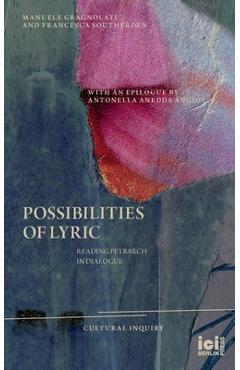 Coperta cărții 'Possibilities of Lyric: Reading Petrarch in Dialogue - Manuele Gragnolati'