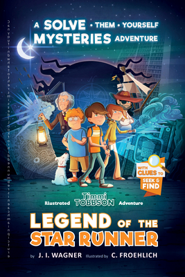 Legend of the Star Runner: A Timmi Tobbson Adventure - J. I. Wagner