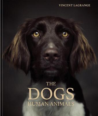 The Dogs: Human Animals - Vincent Lagrange