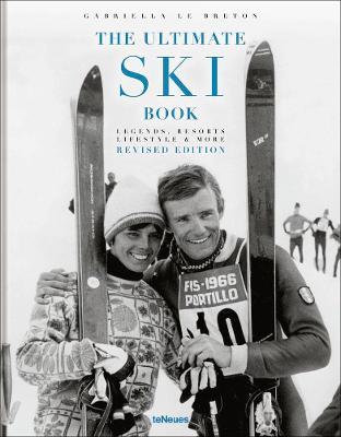 The Ultimate Ski Book: Legends, Resorts, Lifestyle & More - Gabriella Le Breton