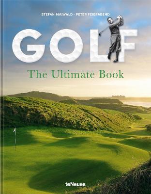 Golf: The Ultimate Book - Stefan Maiwald