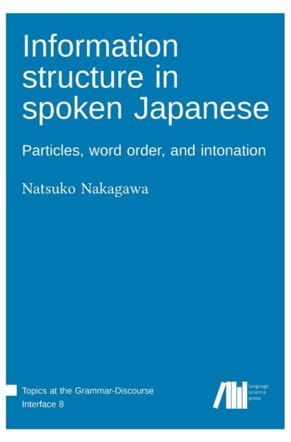 Information structure in spoken Japanese - Natsuko Nakagawa