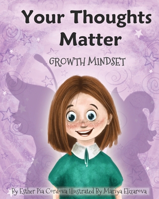 Your Thoughts Matter: Negative Self-Talk, Growth Mindset - Mariya Elizarova