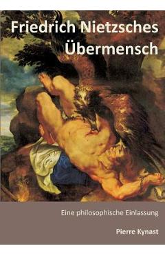 Coperta cărții 'Friedrich Nietzsches �bermensch - Pierre Kynast'