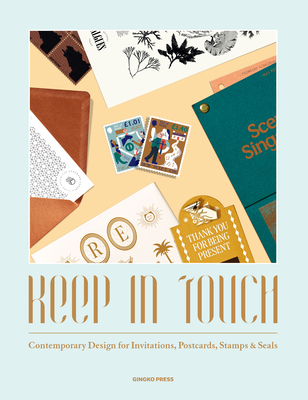 Keep in Touch: Contemporary Design for Invitations, Postcards, Stamps & Seals - Sandu Publications
