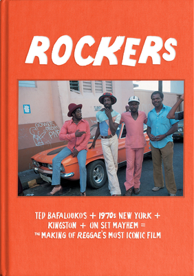 Rockers: The Making of Reggae's Most Iconic Film - Ted Bafaloukos