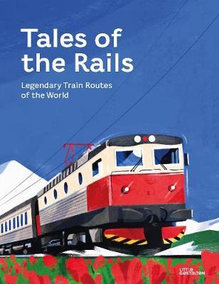 Tales of the Rails: Legendary Train Routes of the World - Ryan Johnson