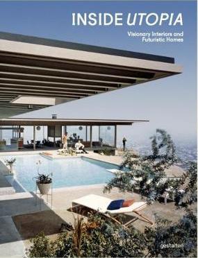 Inside Utopia: Visionary Interiors and Futuristic Homes - Gestalten